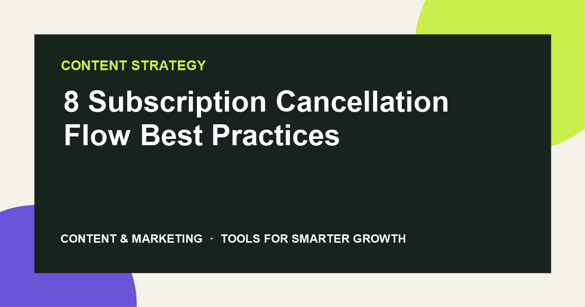 8 Subscription Cancellation Flow Best Practices