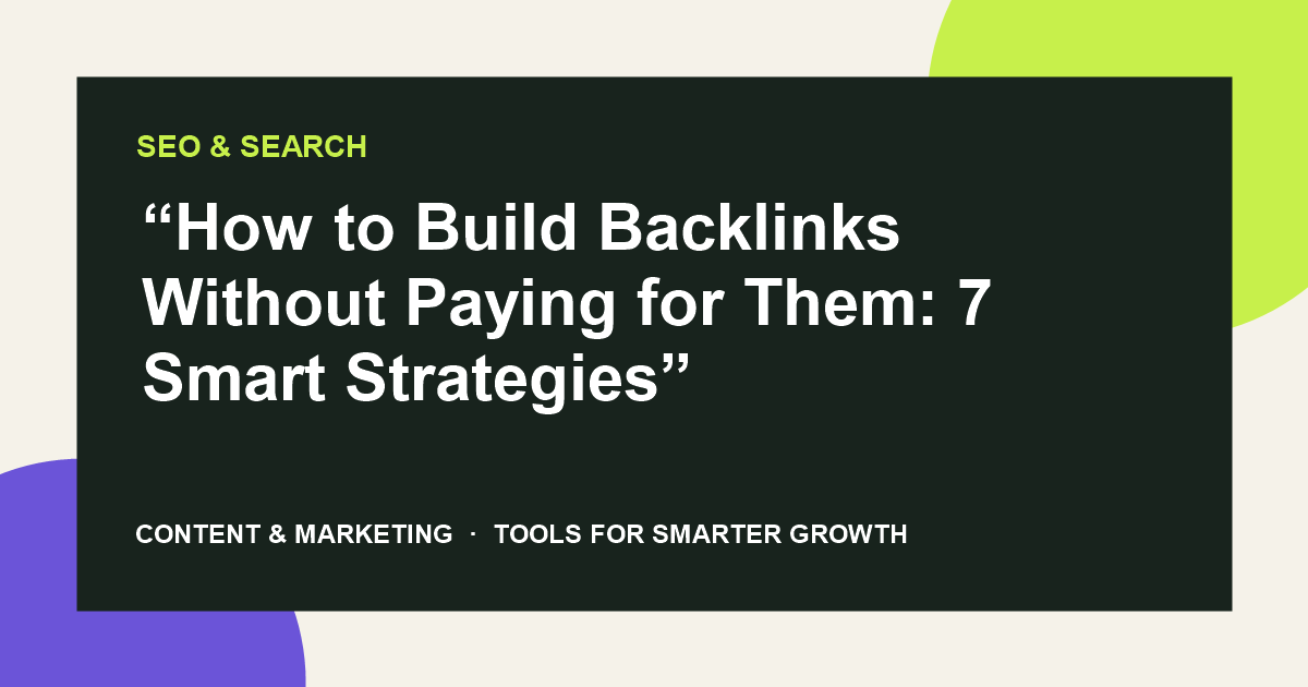“How to Build Backlinks Without Paying for Them: 7 Smart Strategies”