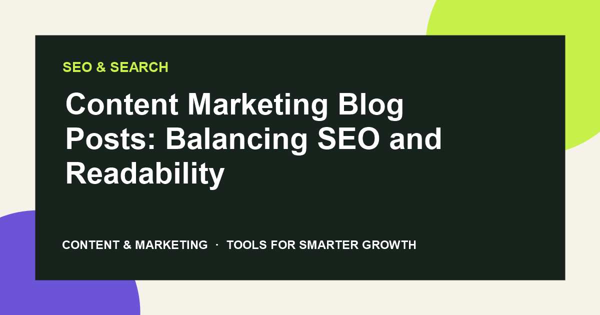 Content Marketing Blog Posts: Balancing SEO and Readability