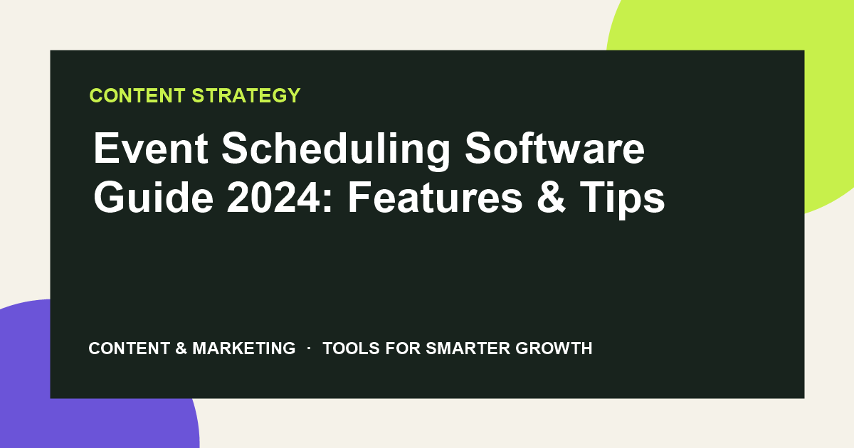 Event Scheduling Software Guide 2024: Features & Tips