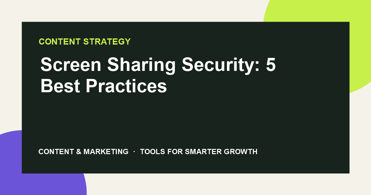Screen Sharing Security: 5 Best Practices